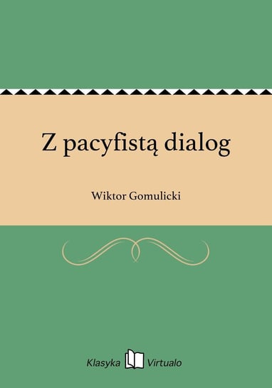 Z pacyfistą dialog Gomulicki Wiktor