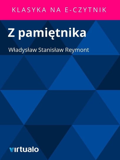 Z Pamiętnika Reymont Władysław Stanisław