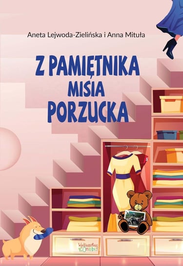 Z pamiętnika misia Porzucka Mituła Anna, Lejwoda-Zielińska Aneta
