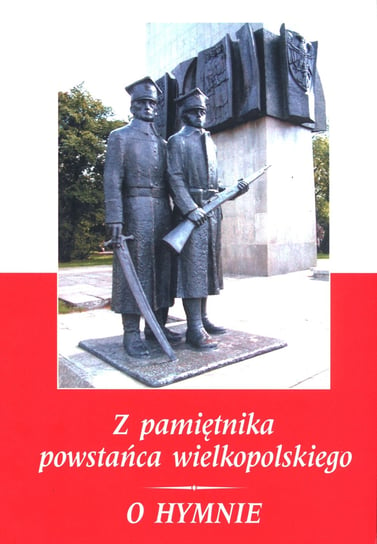 Z pamiętnika powstańca wielkopolskiego, 1918-1919 Kostka Szymański Stanisław