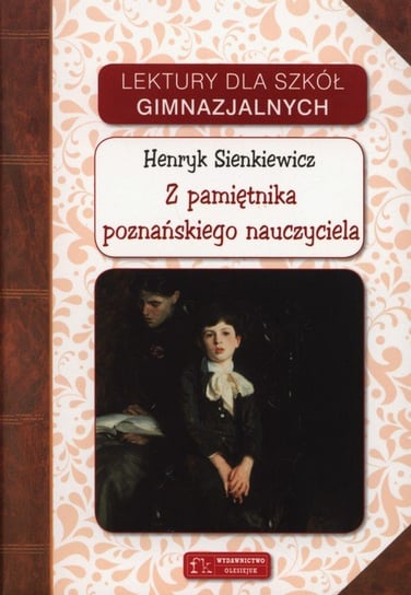 Z pamiętnika poznańskiego nauczyciela Sienkiewicz Henryk