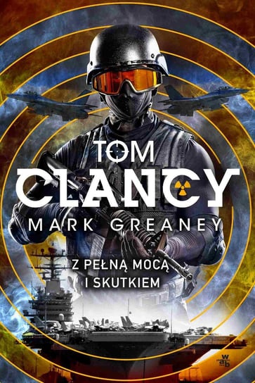 Z pełną mocą i skutkiem Clancy Tom, Greaney Mark
