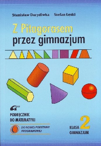 Z Pitagorasem przez gimnazjum 2 Łęski Stefan, Durydiwka Stanisław