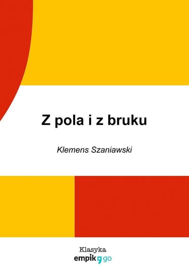 Z pola i z bruku Szaniawski Klemens