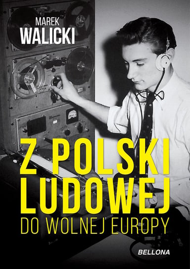 Z Polski Ludowej do Wolnej Europy Walicki Marek
