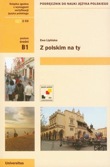 Z polskim na ty. Podręcznik do języka polskiego. Poziom średni B1 + CD Lipińska Ewa