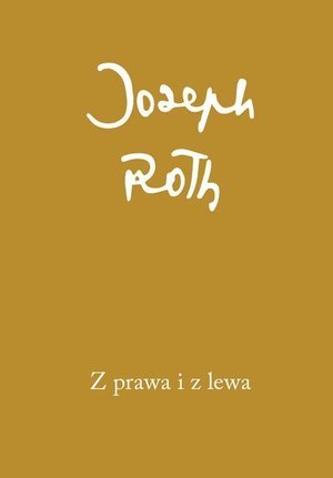 Z prawa i z lewa Joseph Roth