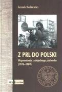 Z PRL do Polski Wspomnienia z Niejednego Podwórka (1976-1989) Budrewicz Leszek