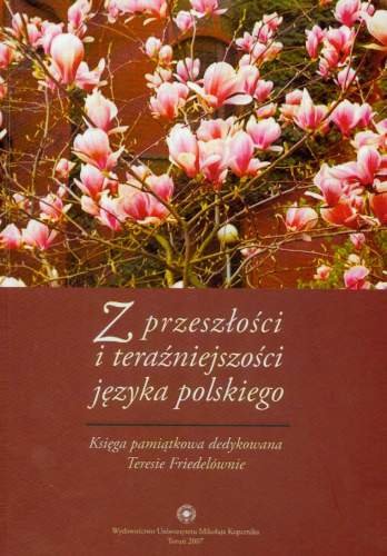 Z Przeszłości i Teraźniejszości Języka Polskiego Nowakowska Katarzyna, Kulwicka-Kamińska Joanna, Kamper-Warejko Joanna