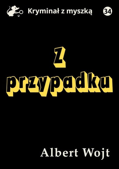 Z przypadku. Kryminał z myszką. Tom 34 - ebook mobi Albert Wojt