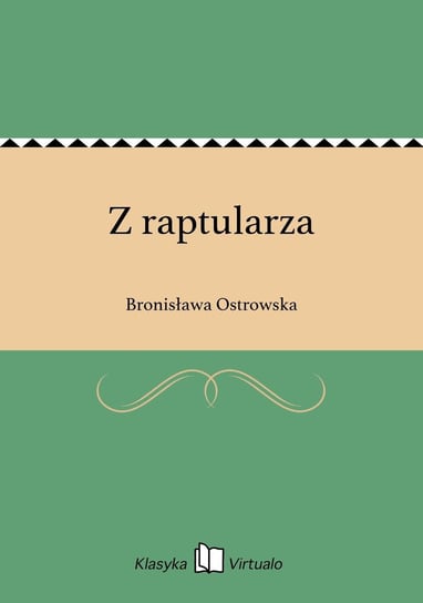 Z raptularza Ostrowska Bronisława