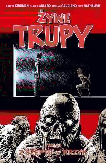 Z szeptu w krzyk. Żywe trupy. Tom 23 Kirkman Robert