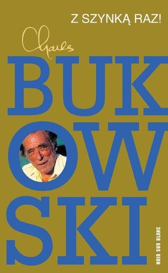 Z szynką raz! Bukowski Charles