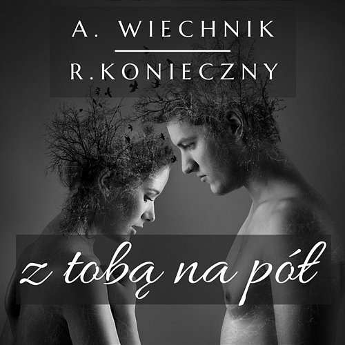 Z Tobą na pół Agnieszka Wiechnik, Rafał Konieczny