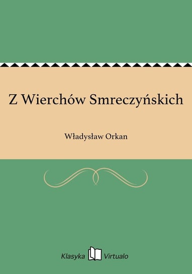 Z Wierchów Smreczyńskich Orkan Władysław