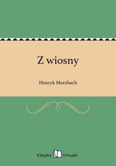 Z wiosny Merzbach Henryk