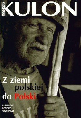 Z ziemi polskiej do Polski Kulon Stanisław