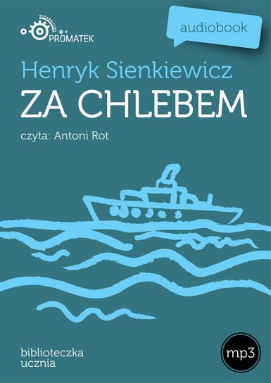 Za chlebem Sienkiewicz Henryk