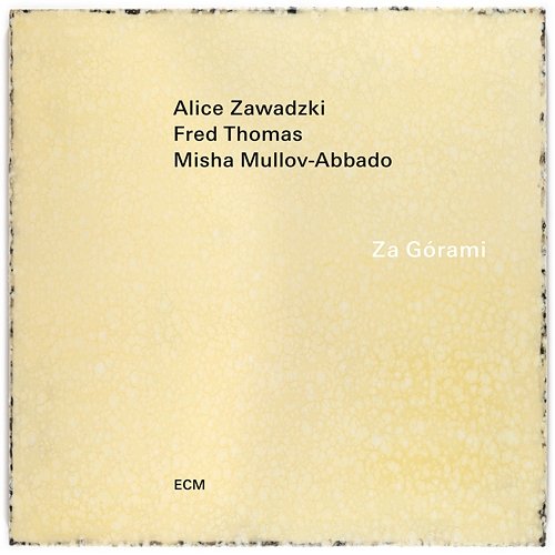Za Górami Alice Zawadzki, Misha Mullov-Abbado, Fred Thomas
