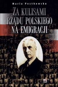 Za Kulisami Rządu Polskiego Na Emigracji Pestkowska Maria