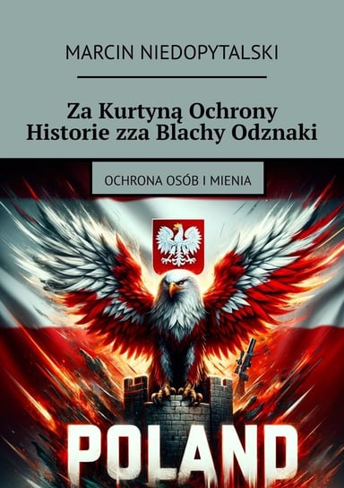 Za kurtyną ochrony historie zza blachy odznaki Marcin Niedopytalski