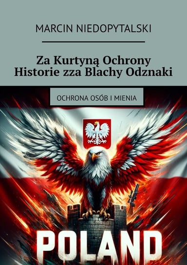 Za kurtyną ochrony historie zza blachy odznaki - ebook epub Marcin Niedopytalski