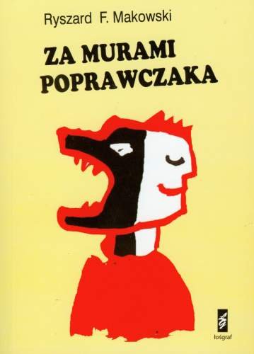 Za murami poprawczaka Makowski Ryszard