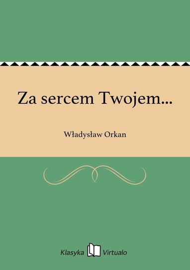 Za sercem Twojem... Orkan Władysław
