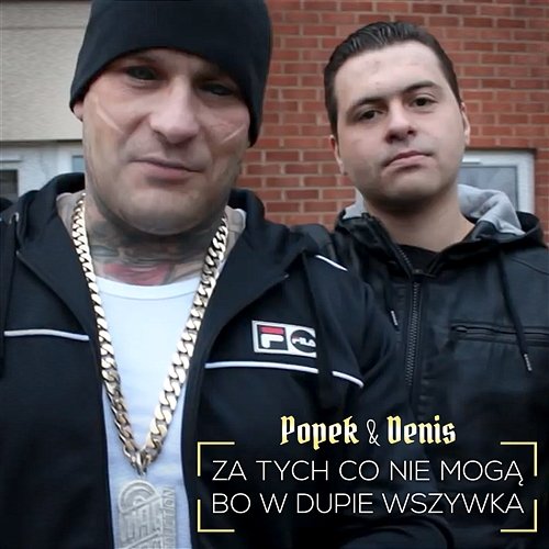 Za tych co nie mogą bo w dupie wszywka Popek & EW feat. Denis
