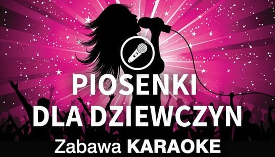 Zabawa Karaoke - Piosenki dla dziewczyn L.K. Avalon