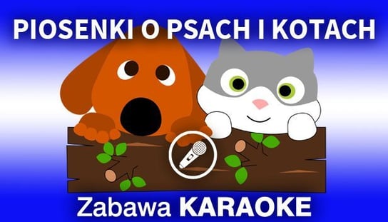 Zabawa Karaoke - Piosenki o psach i kotach L.K. Avalon
