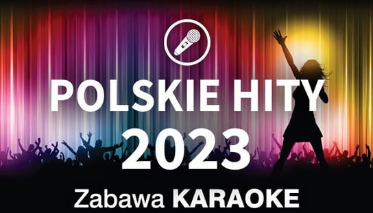 Zabawa Karaoke - Polskie Hity 2023 L.K. Avalon
