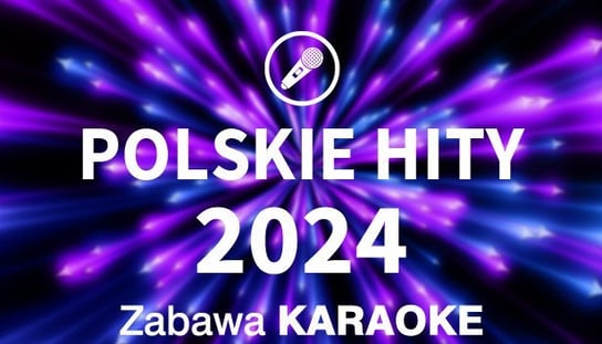 Zabawa Karaoke - Polskie Hity 2024 L.K. Avalon