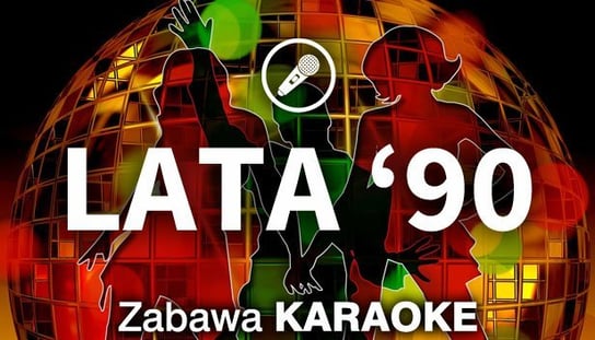 Zabawa Karaoke - polskie piosenki - Lata '90 L.K. Avalon