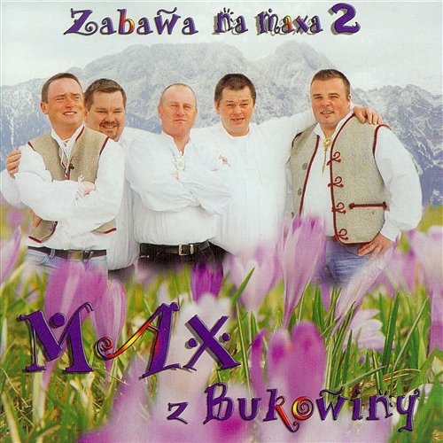Zabawa na maxa 2 Max Z Bukowiny