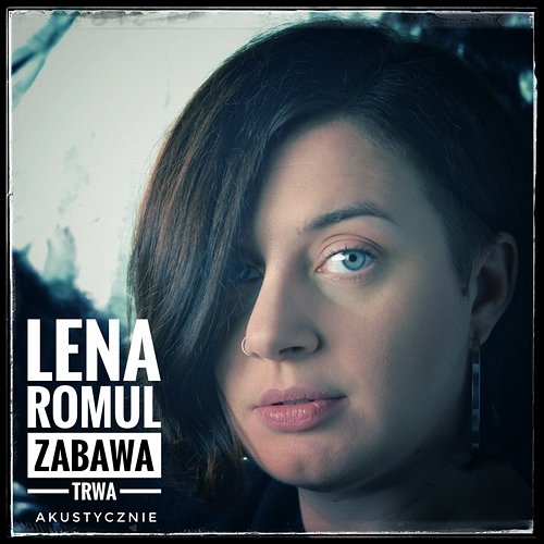 Zabawa trwa (akustycznie) Lena Romul