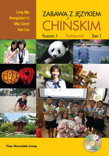 Zabawa z językiem chińskim. Podręcznik. Poziom 1. Tom 1 + CD Ling Mu, Rongzhen Li, Min Chen, Fan Liu
