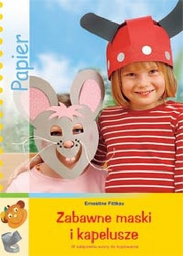 Zabawne maski i kapelusze dla dzieci Fittkau Ernestine