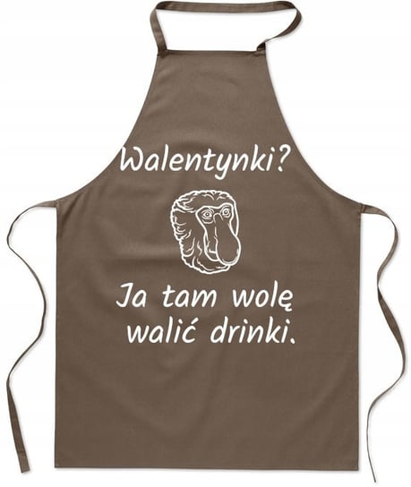 Zabawny Fartuch kuchenny Walentynki? Ja tam wolę walić Drinki Inna marka