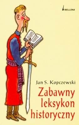 Zabawny leksykon historyczny Kopczewski Jan