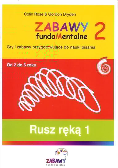 Zabawy fundamentalne 2. Rusz ręką 1 Rose Colin, Dryden Gordon