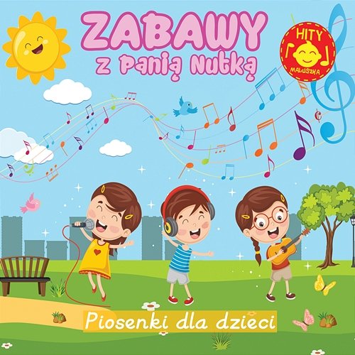 Zabawy z Panią Nutką - Piosenki dla dzieci Joanna Hryniewicz, Katarzyna Chudzik-Bazydło, Robert Kanaan