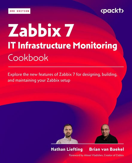 Zabbix 7. IT Infrastructure Monitoring Cookbook - ebook epub Nathan Liefting, Brian van Baekel