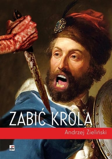 Zabić króla Zieliński Andrzej