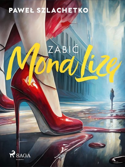 Zabić MonaLizę - ebook mobi Szlachetko Paweł