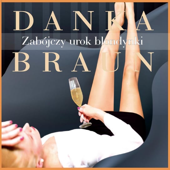 Zabójczy urok blondynki - audiobook Braun Danka