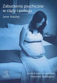 Zaburzenia psychiczne w ciąży i połogu Hanley Jane