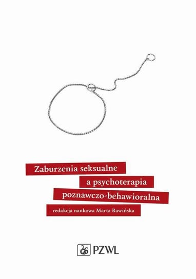 Zaburzenia seksualne a psychoterapia poznawczo-behawioralna Rawińska Marta