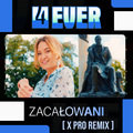 Zacałowani (X Pro Remix) 4Ever