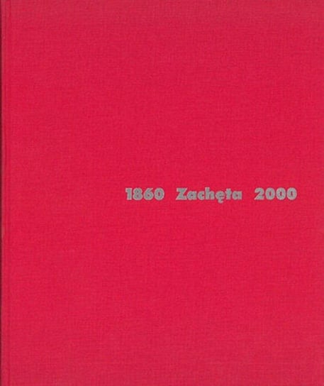 Zachęta 1860-2000 Zachem